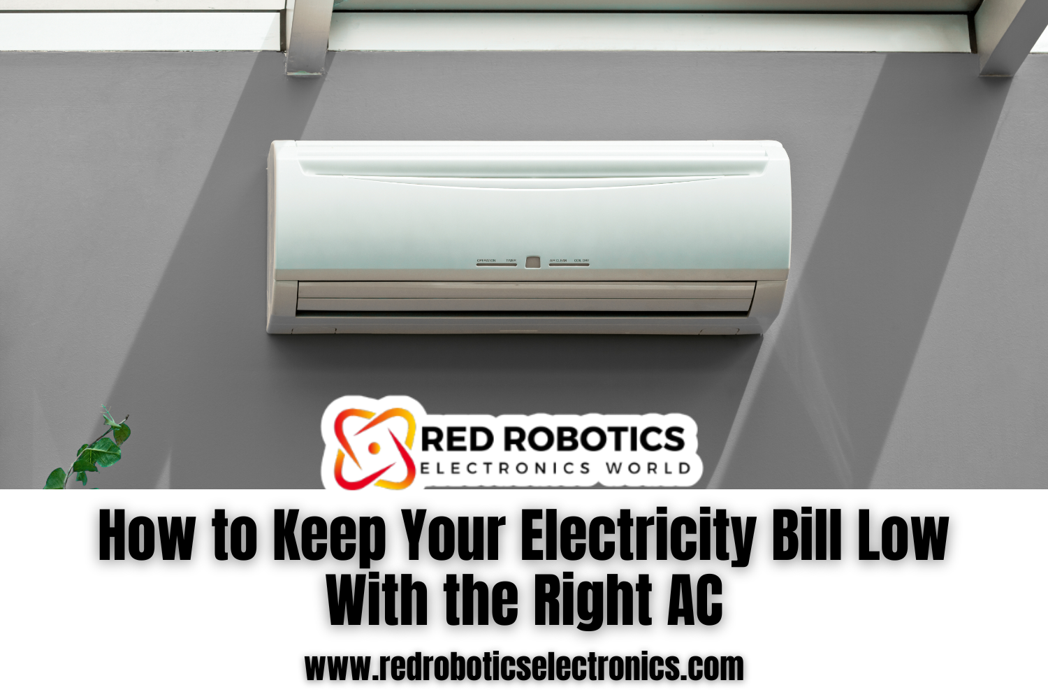 How to Keep Your Electricity Bill Low With the Right AC