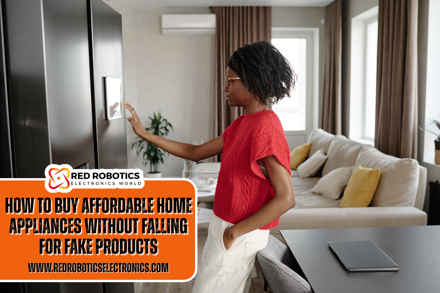 How to Buy Affordable Home Appliances Without Falling for Fake Products